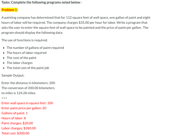 Tasks: Complete the following programs noted below: Problem 1: A painting company has determined that for 112 square feet of