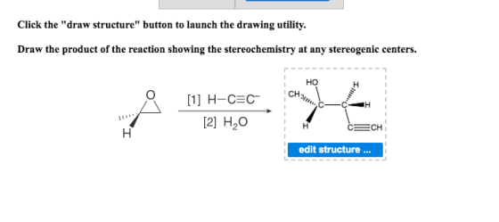 Click the draw structure button to launch the drawing utility. Draw the product of the reaction showing the stereochemistry