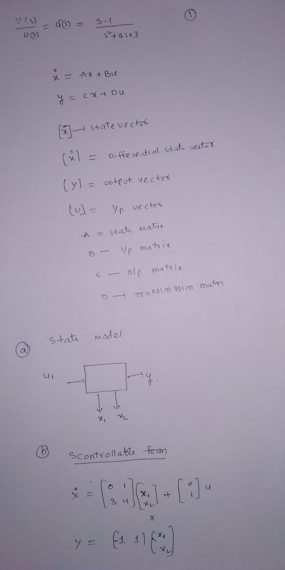 Y(s) = (s) = 51 VS) s +45+3 x = Alt Bu y = catou [x] - state vector fal = Differential state vectus (y] = outpot vector Cu =
