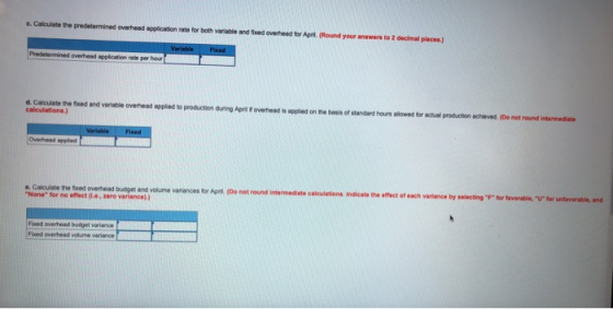 e Calculate the predetermined overhead application rate for both variable and feed overhead for Variable Fixed Predetermined