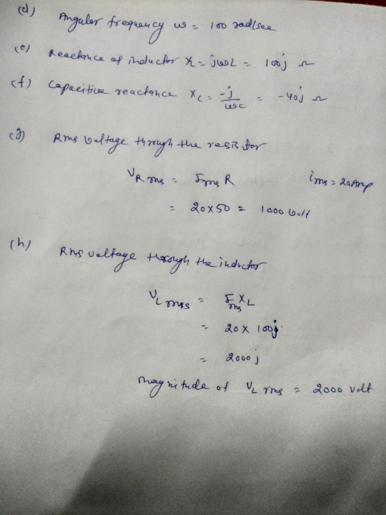 Angulas frequency wa 100 sad see se reactance of inductor te-Owl - 100) & (f) Capacitive reactance X=-) – – 403 r. Rms voltag