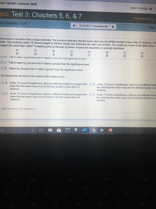 MAT 120-501: Summer 2020 Jevon rutledge & Cest: Test 3: Chapters 5, 6, & 7 Time Remaining: his Question: 4 pts 12 of 32 (7 co