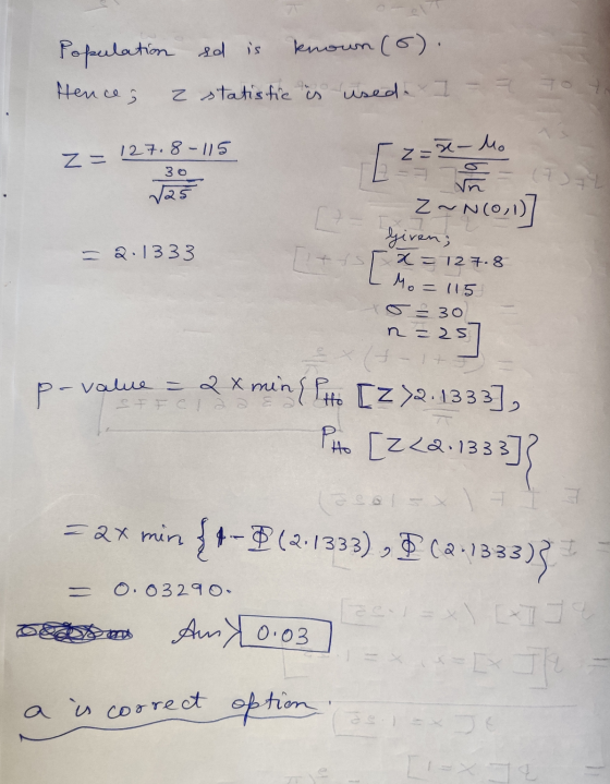 Population ed is known (6). Hence; z statistic is used. 1 - 2 To Z= 2=x-Mo 127.8-115 30 125 27 va NCO,1)] Giren; Z~NI [ = 2.1