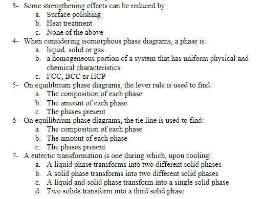 3. Some strengthening effects can be reduced by a. Surface polishing b. Heat treatment c. None of the above 4. When consideri