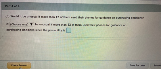 Part 4 of 4 (d) Would it be unusual if more than 12 of them used their phones for guidance on purchasing decisions? It (Choos