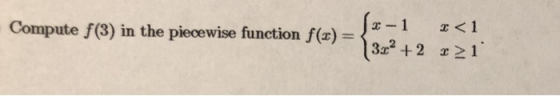 Compute f(3) in the piecewise function f(x) = -1 <1 3.22 +2 121