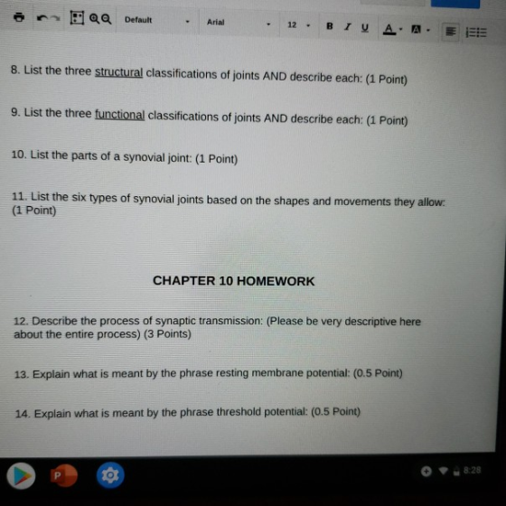 QQ Default Arial 12. B I U A. A. JELE 8. List the three structural classifications of joints AND describe each: (1 Point) 9.