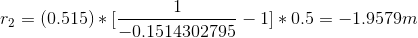 r2 = (0.515)* [- -0.1514302795–10.5 = -1.9579m