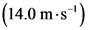 (14.0 m-s)
