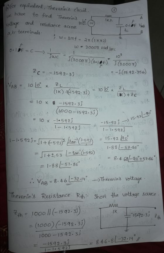 月for eqiuivalent ) Th evenins circit haue to find Thoverntol and resistance across ehin 근c a,b terminals JWC IO -3 (2000T) J(2000 ㅠ)(001·F) c52 39 1(15 92.356) = 10叵乂 (IK) 459.e -1592-31 ioooi53-3554l a 2 lo 92] → \5,92にgo I- 592 15.92 1592 030 1-1.542542) Han (1,592) = 15.92 1.88し53-86 ー11+2,53 l-tana-592) +2.53 -tan (52) 8.4 684-90+51486 1-38 51-86。 Ve 8.4hevenins veltaqe Thevenins Resistance Rth Short the voltage souwce YAB soooll(-15 q2. 3j ニ(1000) ( 2 IK 는592.30 Zg 2.3.) th 군th , 592-31) 1oo0-15q2.3j 84.6.81-32-1у// ー _1592.31 I-1.52