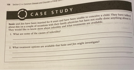 106 Section 2. Common Diseases and Disorders of Body STUDY CASE Susie and Jim have been married for 8 years and have been una