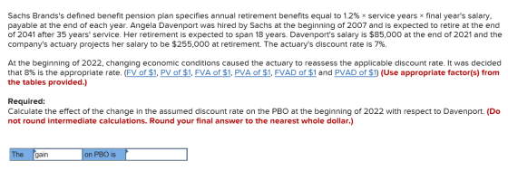 Sachs Brandss defined benefit pension plan specifies annual retirement benefits equal to 1.2% x service years x final years
