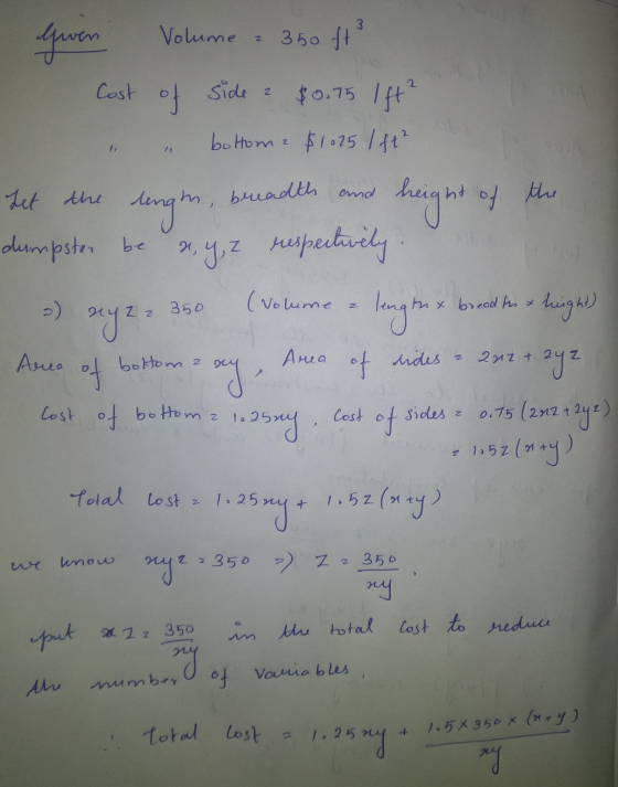 Given Volume 350 ft Cost of side 2 $0.75 ift? bottom: $1025 Ift² and m, breadth Let the lingen, dumpster be x, y, z height of