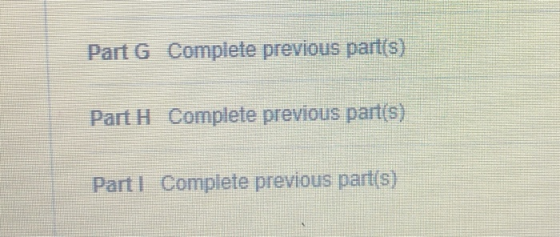 Part G Complete previous part(s) Part H Complete previous part(s) Part Complete previous patrt(s)