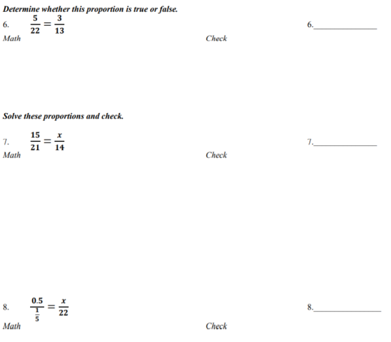 Determine whether this proportion is true or false. 5 3 6. Math =- 6. 22 13 Check Solve these proportions and check. 15 21 =-