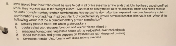 Jonn asked Ivan how Ivan could be sure to get in all of his essential amino acids that John had heard about from Fred while t