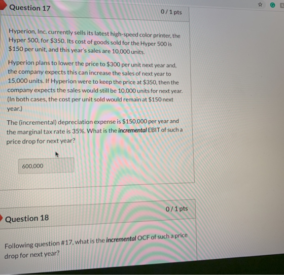 Question 17 0/1 pts Hyperion, Inc. currently sells its latest high-speed color printer, the Hyper 500, for $350. Its cost of
