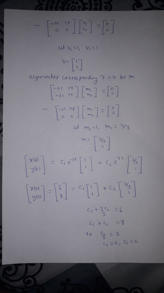 ele EN] =B] et V₂ = 1, Vi=1 V N eigen vector corresponding ? =4 bem ] [] = [:] -21 -21 14 im -21 14 [*] =[:] nu let m₂ =1, m