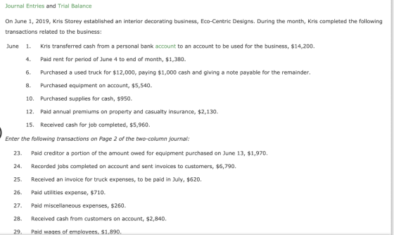 Journal Entries and Trial Balance On June 1, 2019, Kris Storey established an interior decorating business, Eco-Centric Desig