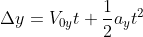 \Delta{y}=V_{0y}t+\frac{1}{2}a_yt^2