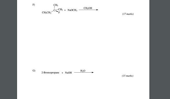 U CH C..CH3 + NaOCHz – CH3CHF CH3OH (17 marks) HO 2-Bromopropane + NaOH = (15 marks)
