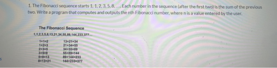 1. The Fibonacci sequence starts 1, 1, 2, 3, 5, 8, ....Each number in the sequence (after the first two) is the sum of the pr