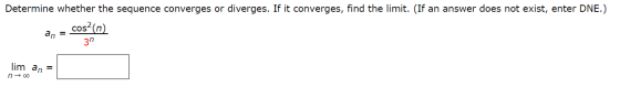 Determine whether the sequence converges or diverges. If it converges, find the limit. (If an answer does not exist, enter DN