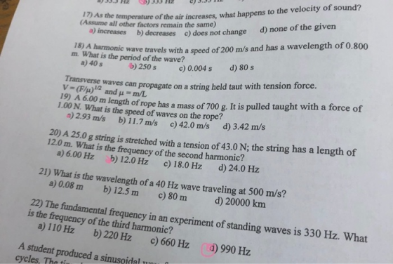 33.3 Hz ) 333 HZ ) 3.35 110 temperature of the air increases, what happens to the velocity of sound? (Assume all other factor
