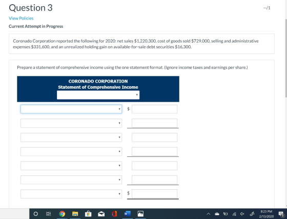 Question 3 --/1 View Policies Current Attempt in Progress Coronado Corporation reported the following for 2020: net sales $1,