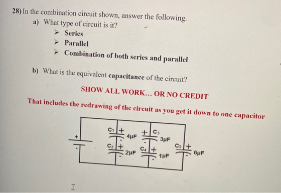 28) In the combination circuit shown, answer the following. a) What type of circuit is it? Series Parallel ► Combination of b
