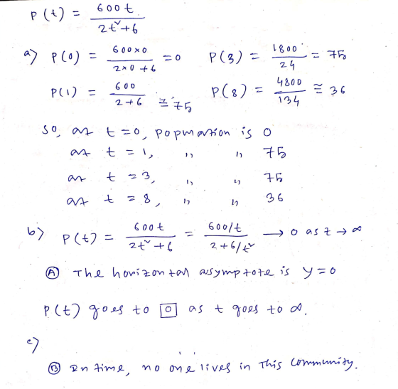 p() = 600 t at +6 600x0 a) PLO) = 0 P(3) - = 75 2x 0 +6 1800 24 4800 134 600 P(1) - P(x) = Ž 36 2 +6 2:25 so as t=0, opmortio