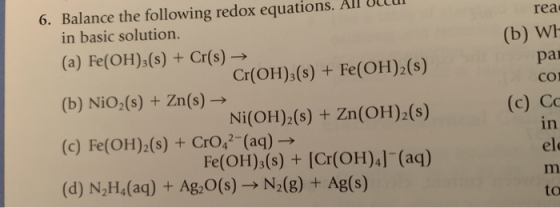 reas (b) WH ра col 6. Balance the following redox equations. All ULUI in basic solution. (a) Fe(OH)3(s) + Cr(s) → Cr(OH)3(s)