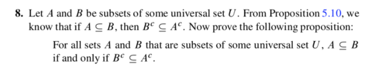 8. Let A and B be subsets of some universal set U. From Proposition 5.10, we know that if A S B, then B S A. Now prove the fo