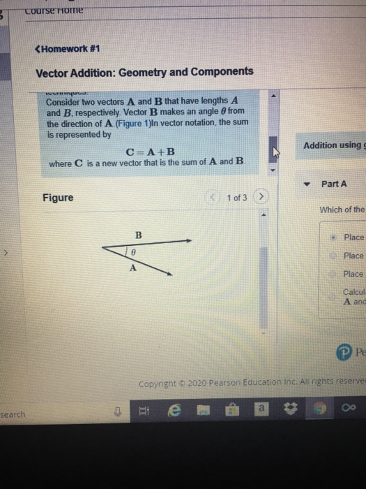 Course nome <Homework #1 Vector Addition: Geometry and Components Consider two vectors A and B that have lengths A and B, res