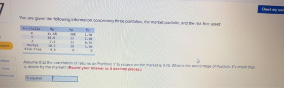 Check my wol You are given the following information concerning three portfolios, the market portfolio, and the risk-free ass