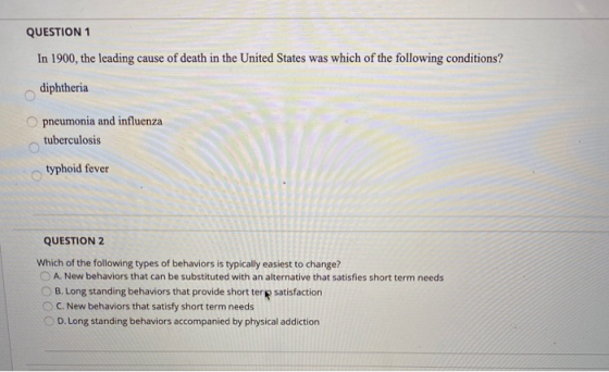 QUESTION 1 In 1900, the leading cause of death in the United States was which of the following conditions? diphtheria pneumon