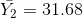 \bar{Y_2}=31.68