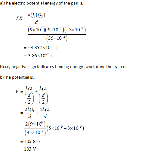 a)The electric potential energy of the pair is PE-Ke(e) (9x10, )( 5x10 )(-3x10) 35x102 --3.857x 10-7 J -3.86x10-7 J Here, ne