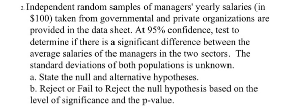 2. Independent random samples of managers yearly salaries (in $100) taken from governmental and private organizations are pr