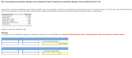 E5-3 Calculating Contribution Margin and Contribution Ratio, Preparing Contribution Margin Income Statement [LO 5-5] Morning