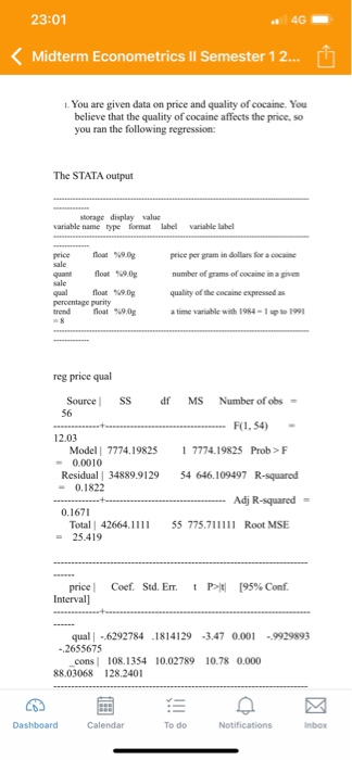 23:01 4G Midterm Econometrics II Semester 1 2.. 1 You are given data on price and quality of cocaine. You believe that the qu