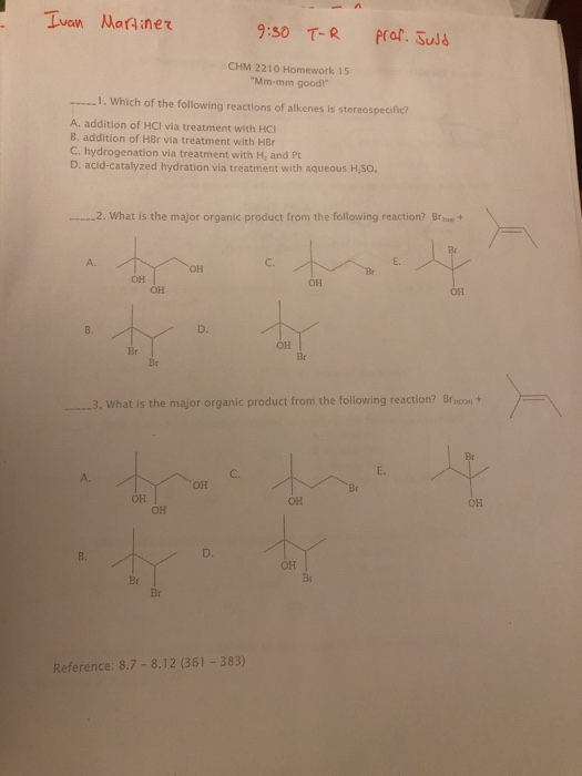 Ivan Martinez 9:30 T-R prof. Jud CHM 2210 Homework 15 Mm-mm good! .....1. Which of the following reactions of alkenes is st