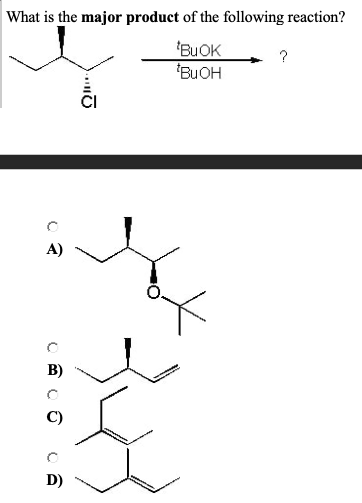 What is the major product of the following reaction? BOK ? Вион A) B) D)