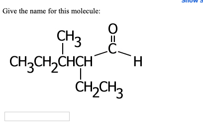 SIIUW Give the name for this molecule: CH-CH-CHCHн CH2CH2