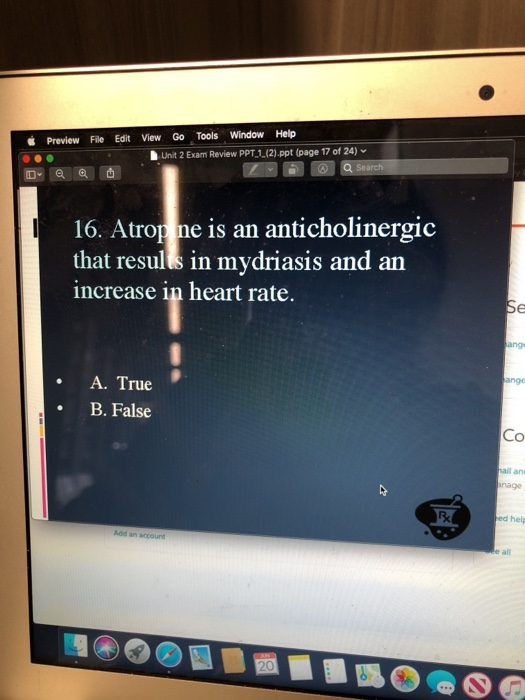Edit View Go Tools Window Help File Preview Unit 2 Exam Review PPT 1.(2).ppt (page 17 of 24) Q Search 16. Atrop me is an anti