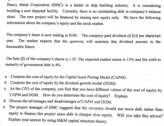 Heavy Metal Corporation (HMC) is a leader in ship building industry. It is considering building a new shipyard facility. Curr