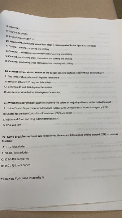 C:Trichinella spiralis O: Escherichia coli 0157;H7 19: Which of the tollowing sets of four steps is recommended by the fight