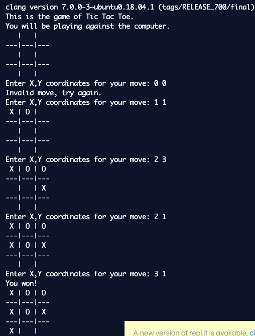 clang version 7.0.0-3-ubuntu0.18.04.1 (tags/RELEASE_700/final) This is the game of Tic Tac Toe You will be playing against th