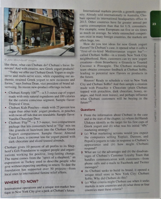 International markets provide a growth opportu- nity. Already sold internationally in Australia, Cho- bani opened its interna