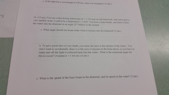 You are scuba diving underwater (n = 1.33) near an